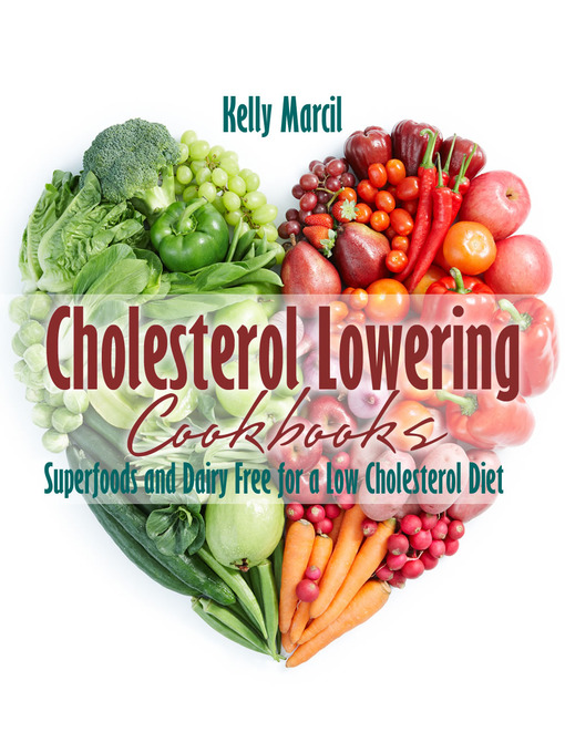 Title details for Cholesterol Lowering Cookbooks by Kelly Marcil - Available